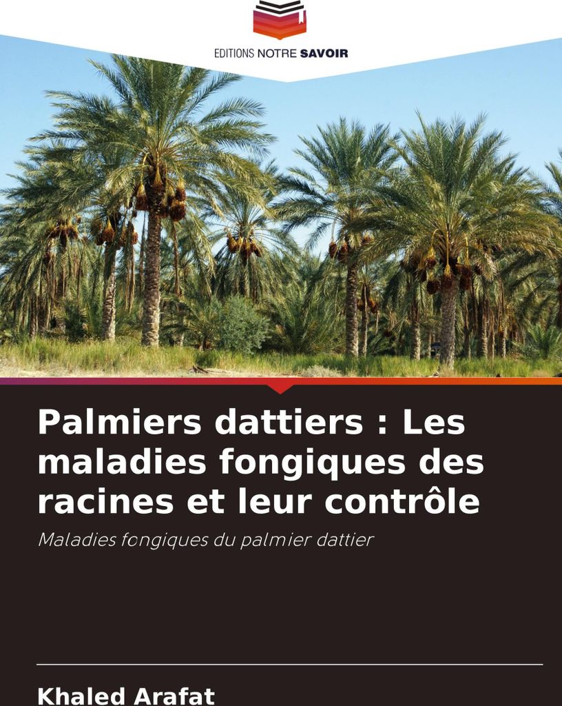 Palmiers dattiers : Les maladies fongiques des racines et leur contrôle