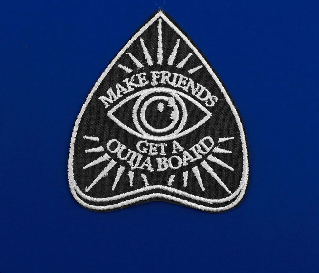 Make Friends, Get A Ouija Board - Aufnäher