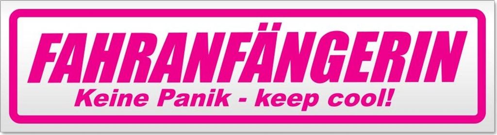 Fahranfängerin - keine Panik Magnetschild Schild magnetisch
