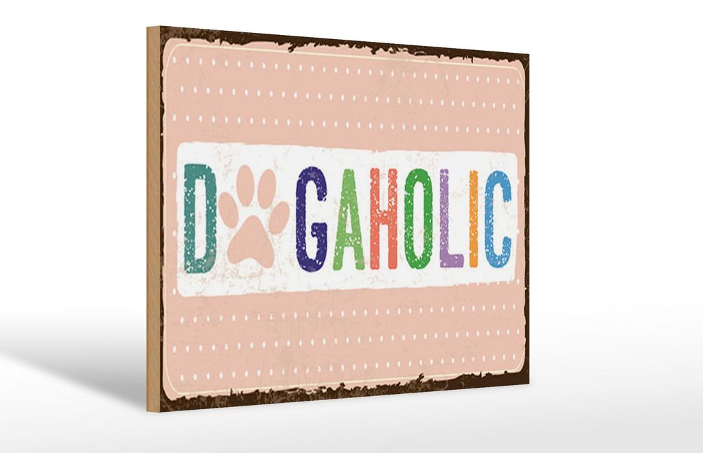 Holzschild Spruch 12x18 cm DogAholic Schild