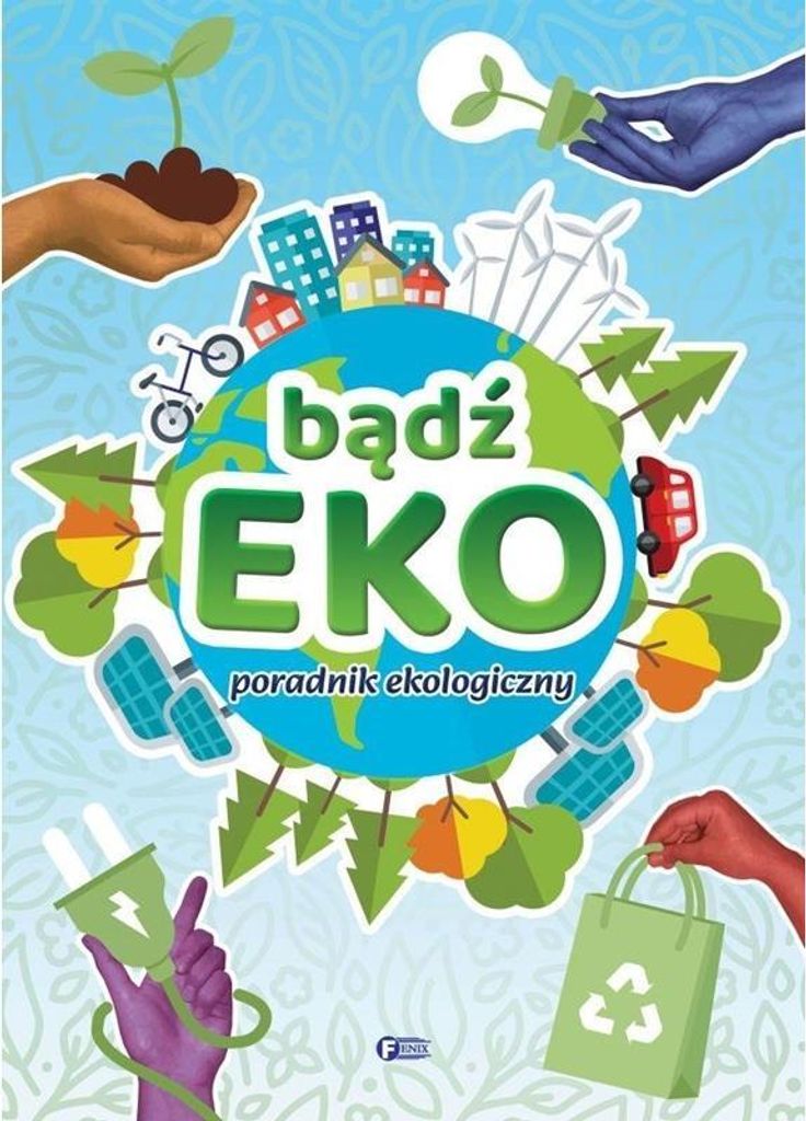 Bądź Eko! Poradnik Ekologiczny