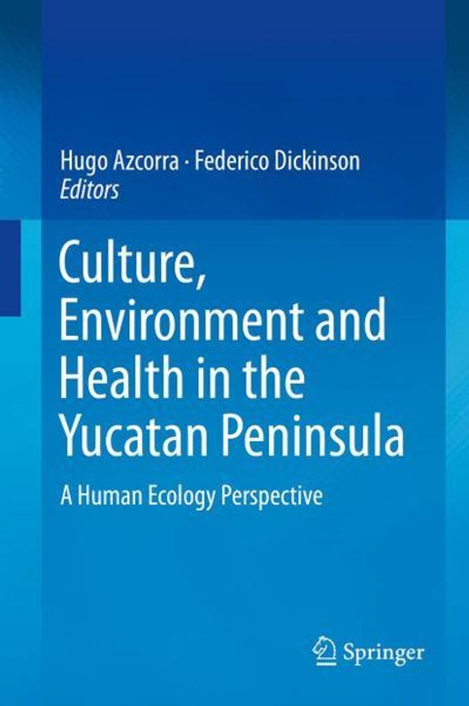 Culture, Environment and Health in the Yucatan Peninsula