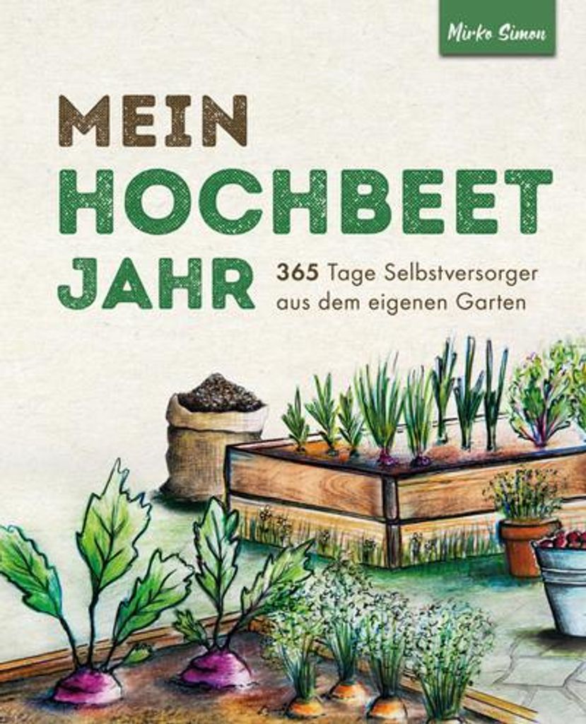 Mein Hochbeet Jahr - 365 Tage Selbstversorger aus dem Produktbild 