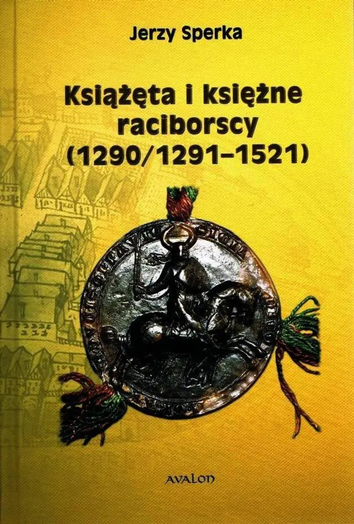 Livre d'Histoire : Ducs et duchesses de Racibórz (1290-1521) de collection