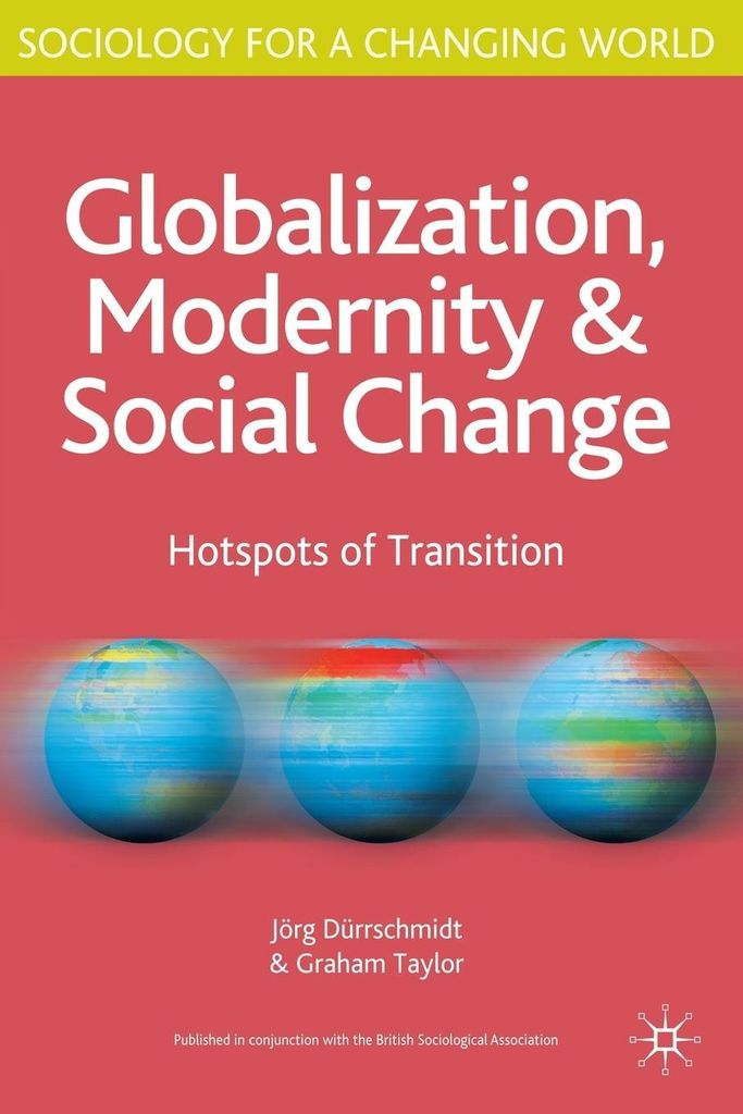 Globalisation, Modernity and Social Change: Hotspots of Transition (Sociology fo