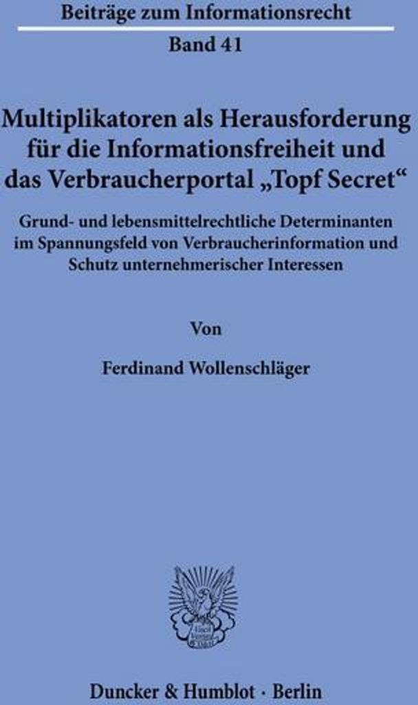Multiplikatoren als Herausforderung für die Informationsfreiheit und das Verbraucherportal »Topf Secret«