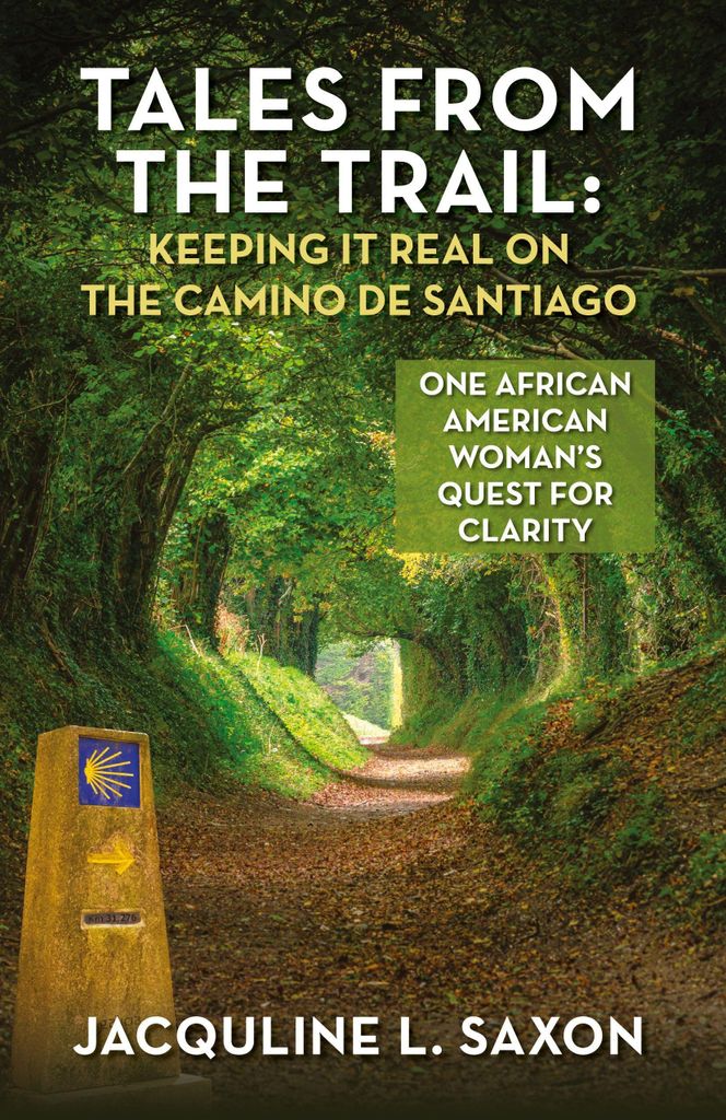 Tales from the Trail - Keeping it Real on the Camino de Santiago