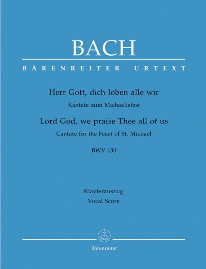 Herr Gott dich loben alle wir Kantate BW130 für Soli, gem Chor und Orchester Klavierauszug