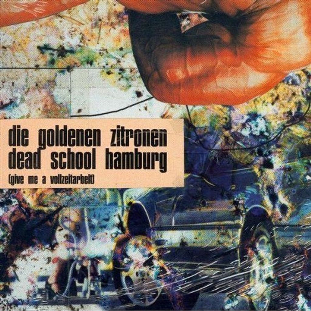 Die Goldenen Zitronen: Dead School Hamburg (Give Me A Vollzeitarbeit) - Buback Tonträger - (LP / D)