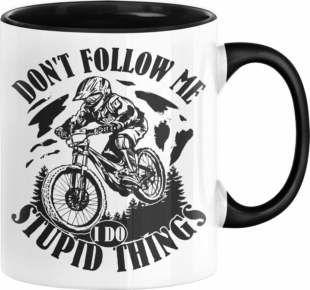 MTB Mountainbiker Tasse Geschenk Dont Follow Me I Do Stupid Things Kaffee-Becher (Schwarz)