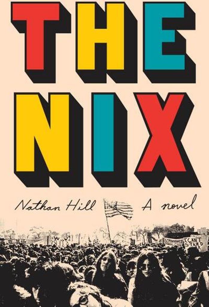 The Nix: A novel: Nathan Hill