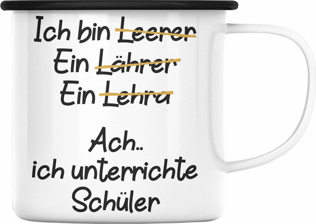 Trendation - Lehrer Emaille Tasse Geschenk Emaille Emaille Tasse mit Spruch Lehrer Geschenkidee Lustig Sprüche (Schwarz)
