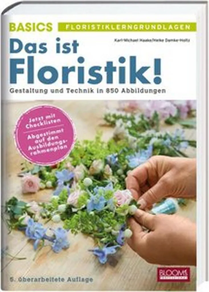 Das ist Floristik ! Méthode complète de design floral aux styles variés