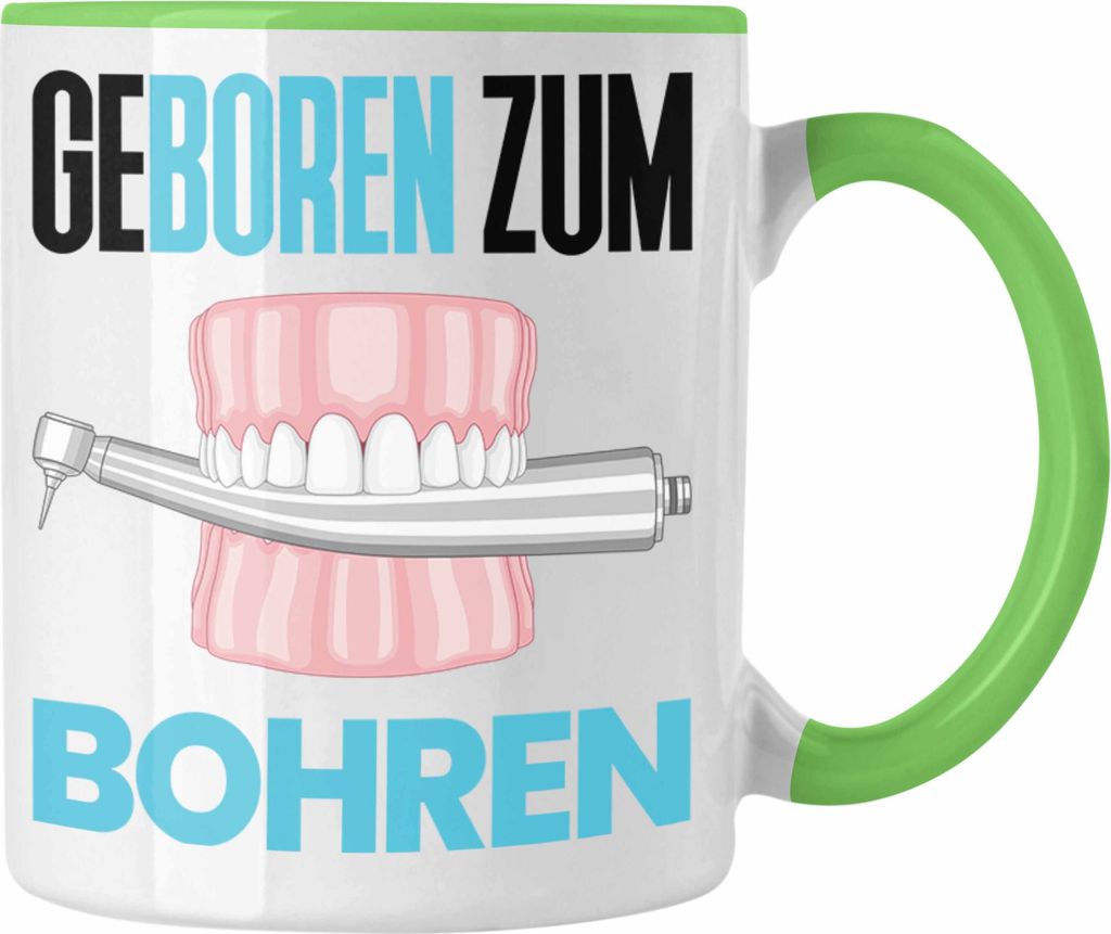 Trendation - Geboren Zum Bohren Tasse Geschenk für Zahnarzt Zahnärztin Lustiger Spruch Geschenkidee Weihnachten Geburtstag (Grün)