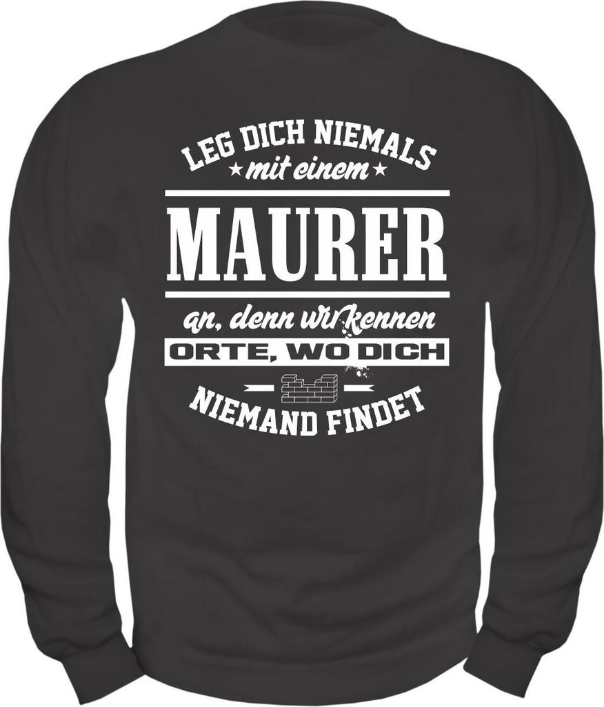 Herren Sweatshirt Leg dich niemals mit einem MAURER an