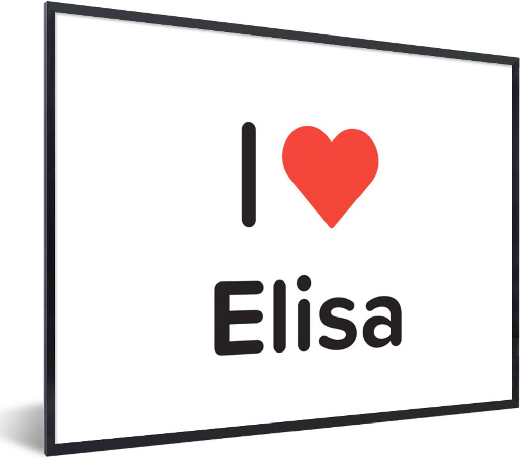 MuchoWow Gerahmtes Poster Ich liebe - Elisa - Mädchen 80x60 cm - Poster mit Schwarzem Bilderrahmen Wandposter Rahmen Foto Bilder - Schwarzem - M...