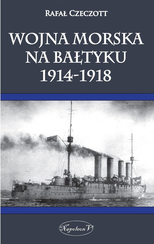 Wojna morska na Bałtyku 1914-1918 - historia działań wojennych