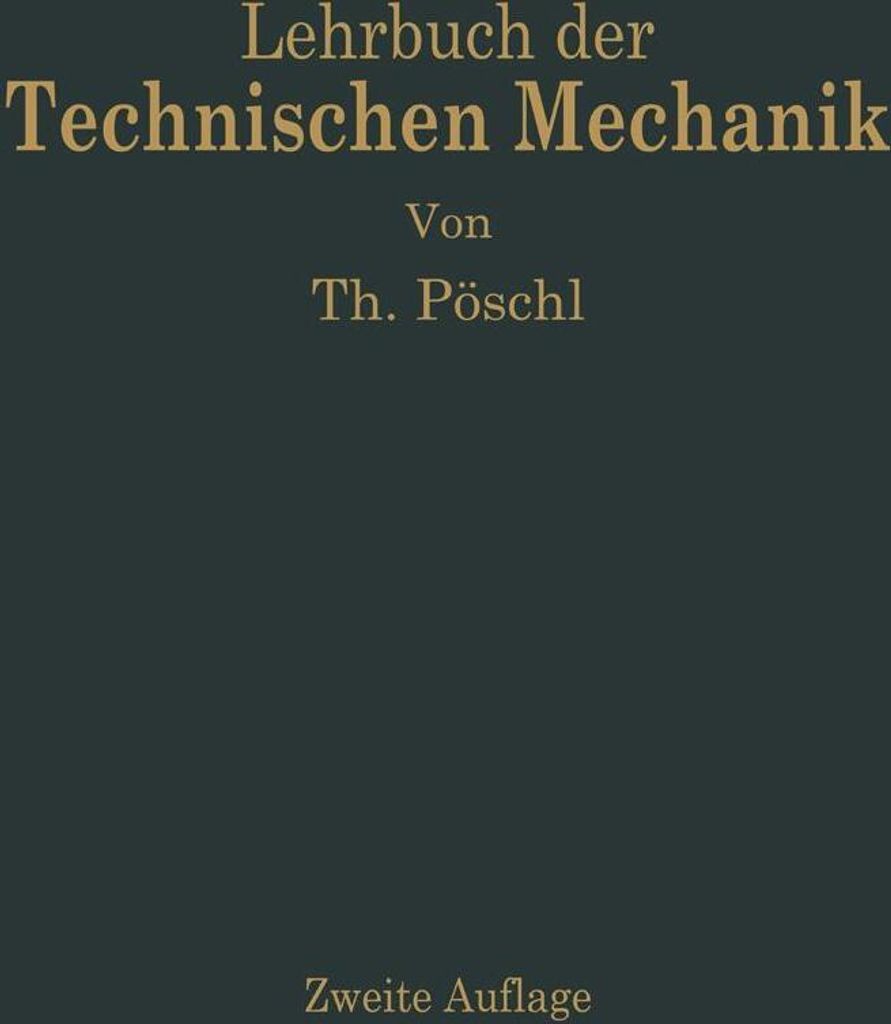 Lehrbuch der Technischen Mechanik für Ingenieure und Physiker