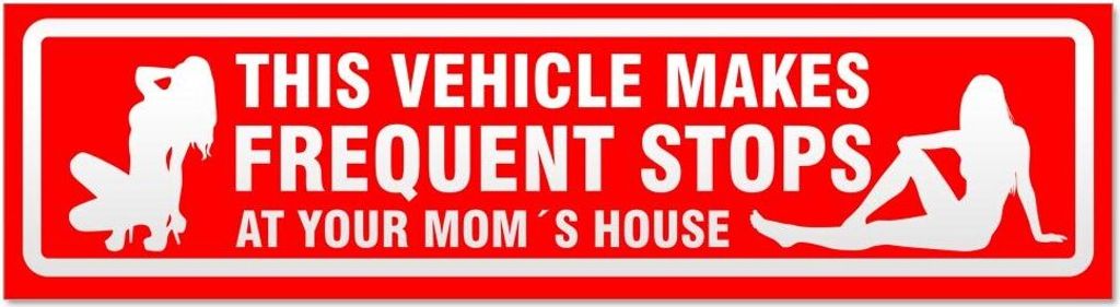 Kiwistar - Autoaufkleber - Rot - 60 x 16 cm - Frequent Stops Your Mom invertiert - Hinweis Aufkleber Sticker für Auto, Kfz, Fahrrad, PKW, LKW