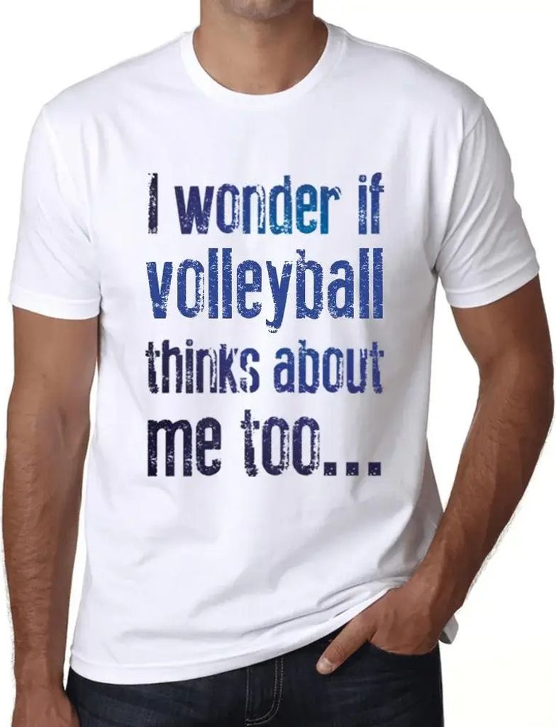 Herren Grafik T-Shirt Ich frage mich ob Volleyball auch an mich denkt – I Wonder If Volleyball Thinks About Me Too – Öko-Verantwortlich Vintage