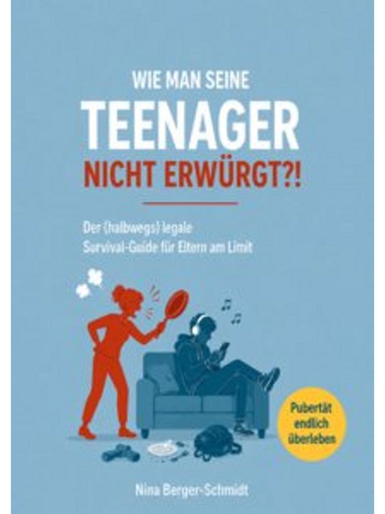 Wie Man Seine Teenager Nicht Erwürgt?! Produktbild 
