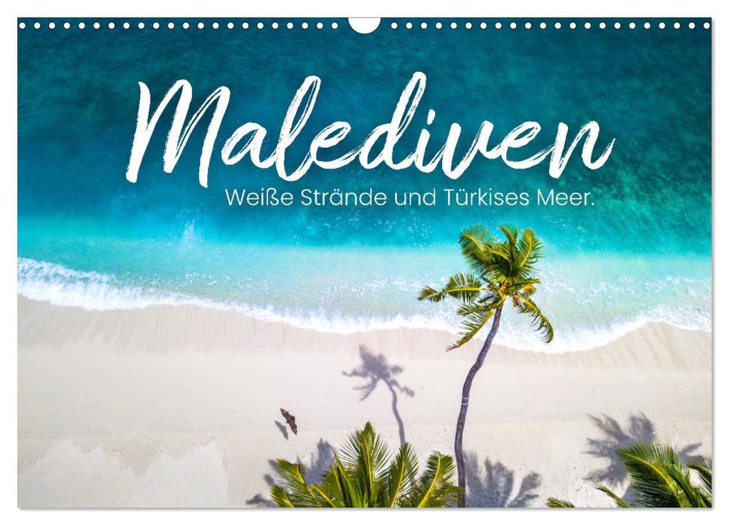 Malediven - Weiße Strände und Türkises Meer. (Wandkalender 2027 DIN A3 quer), CALVENDO Monatskalender
