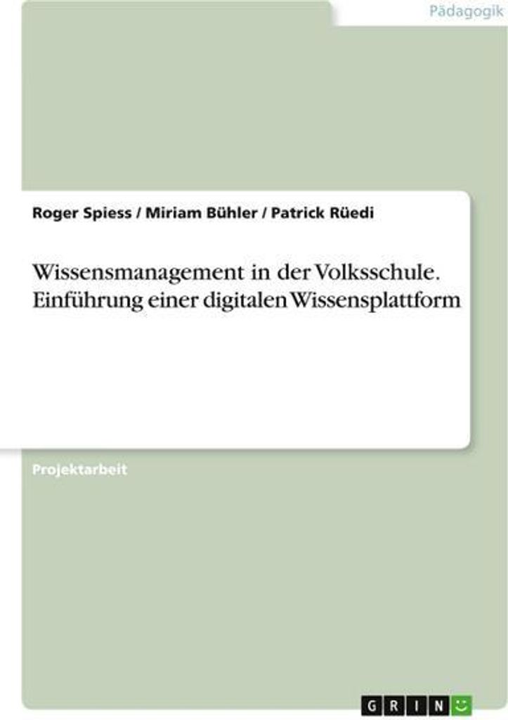 Wissensmanagement in der Volksschule. Einführung einer digitalen Wissensplattform