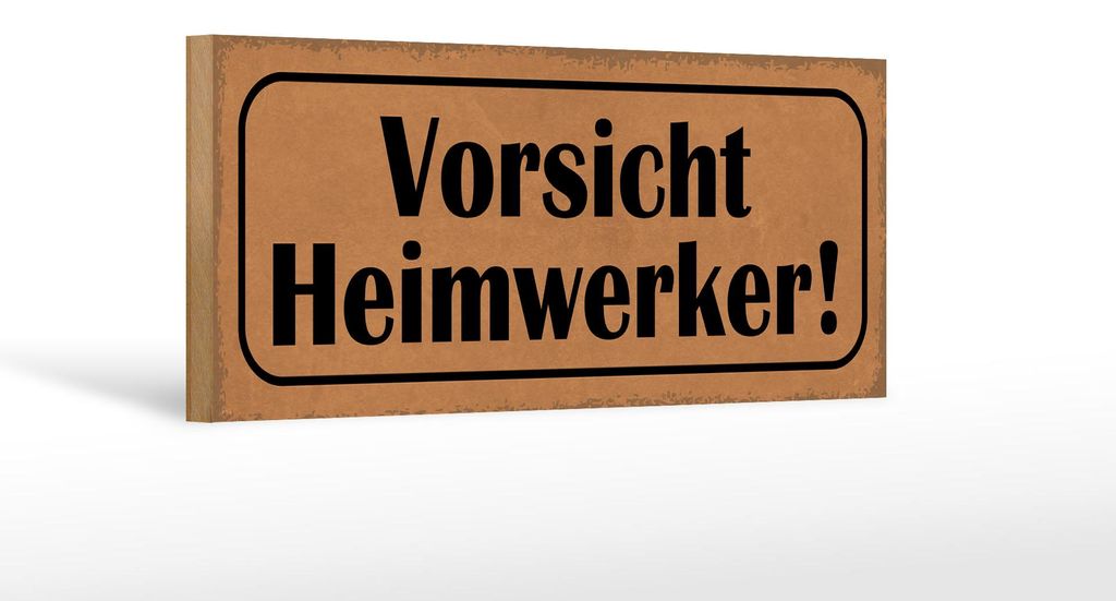 Holzschild Hinweis 27x10cm Vorsicht Heimwerker Produktbild 
