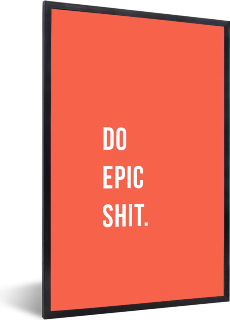 MuchoWow Gerahmtes Poster Zitate - Mach epischen Scheiß - Orange 40x60 cm - Poster mit Schwarzem Bilderrahmen Wandposter Rahmen Foto Bilder - Pa...