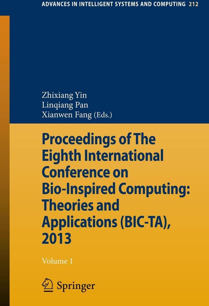 Proceedings of The Eighth International Conference on Bio-Inspired Computing: Theories and Applications (BIC-TA), 2013