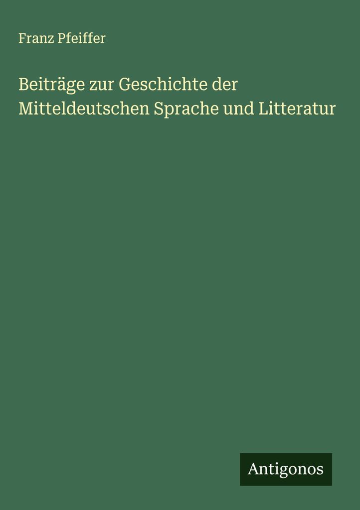 Beiträge zur Geschichte der Mitteldeutschen Sprache und Litteratur