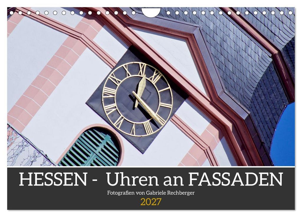 Hessen - Uhren an Fassaden (Wandkalender 2027 DIN A4 quer), CALVENDO Monatskalender