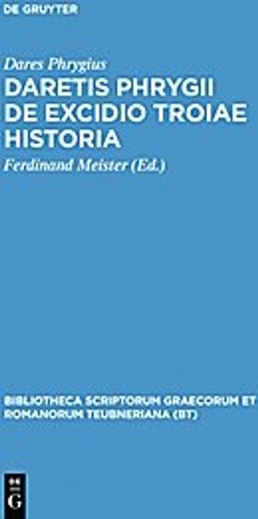 Daretis Phrygii de excidio Troiae historia