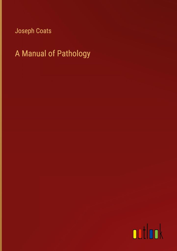 A Manual of Pathology