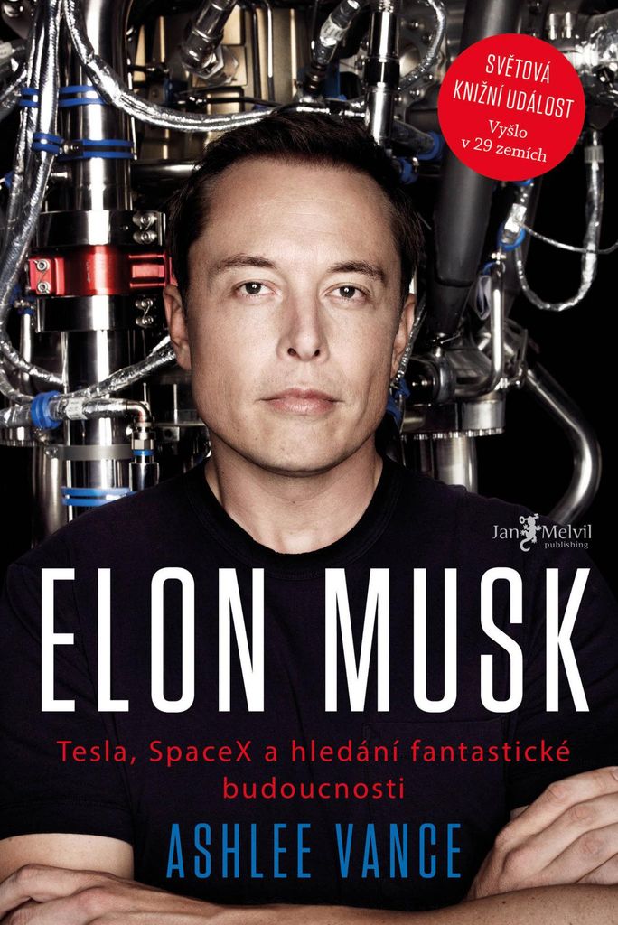 Elon Musk. Tesla, SpaceX a hledání fantastické budoucnosti | Ashlee Vance
