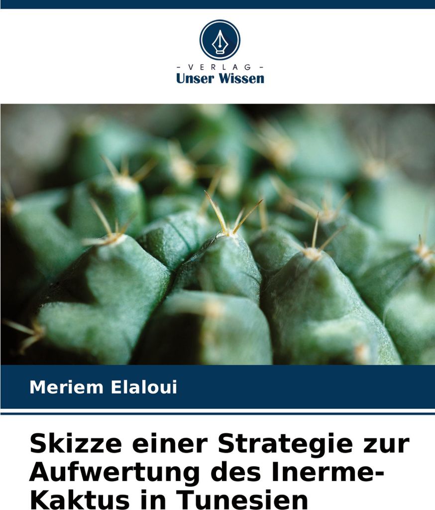 Skizze einer Strategie zur Aufwertung des Inerme-Kaktus in Tunesien