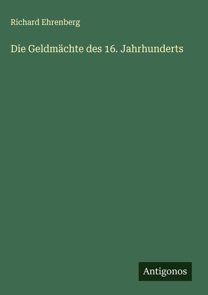Die Geldmächte des 16. Jahrhunderts