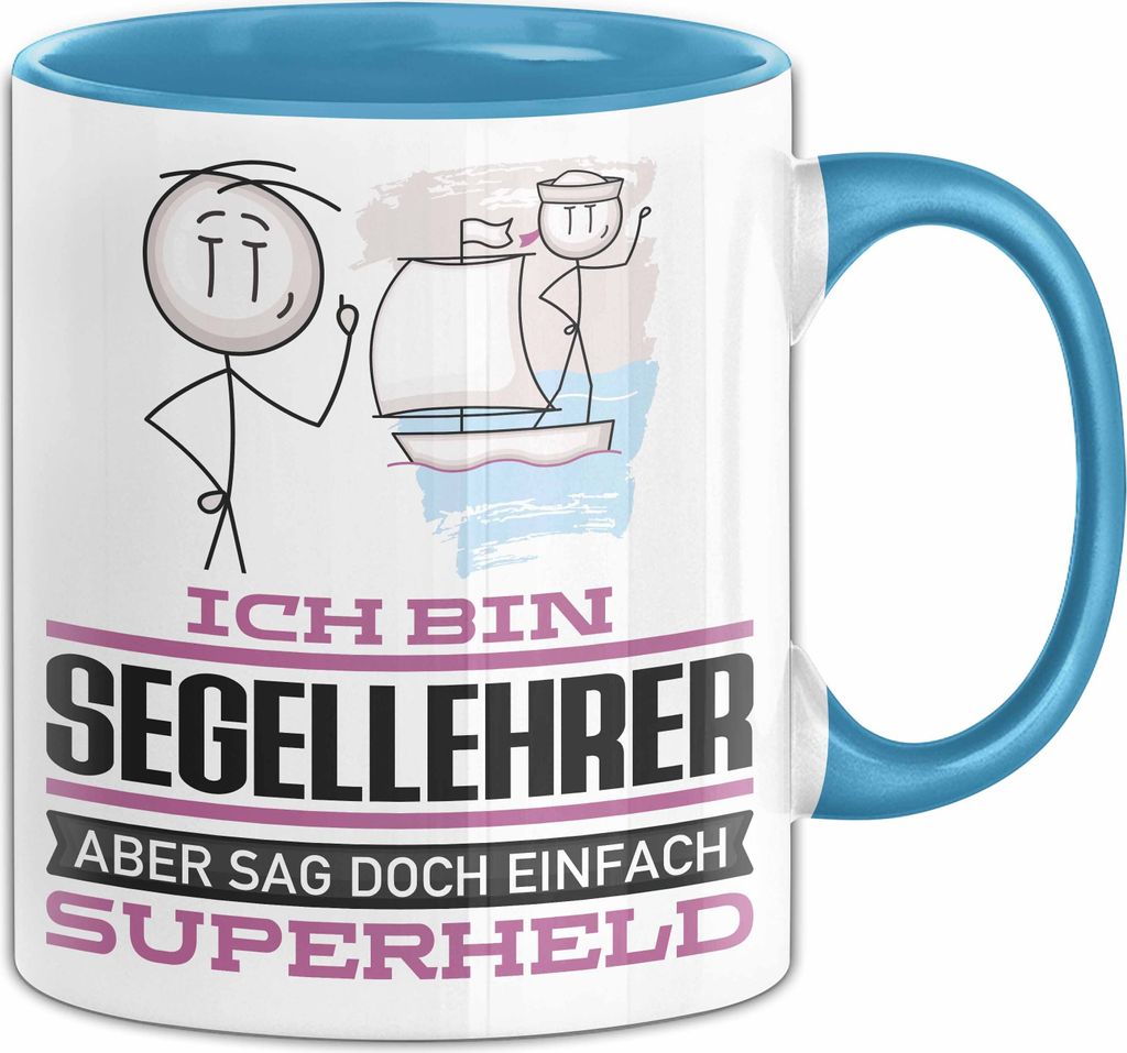 Segellehrer Geschenk Tasse Ich Bin Segellehrer Aber Sag Doch Einfach Superheld Lustige Geschenkdiee für Segellehrer Kaffee-Becher (Blau)
