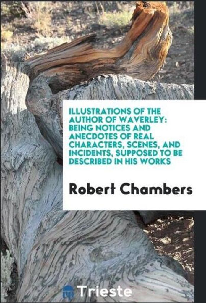 Illustrations of the Author of Waverley
