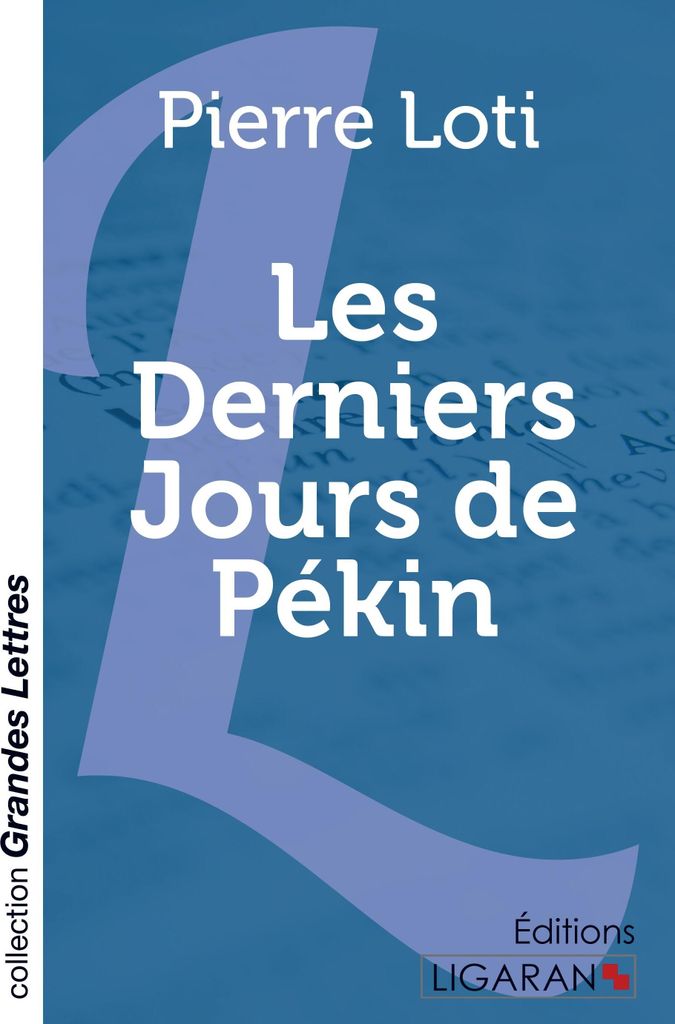 Les Derniers Jours de Pékin (grands caractères)