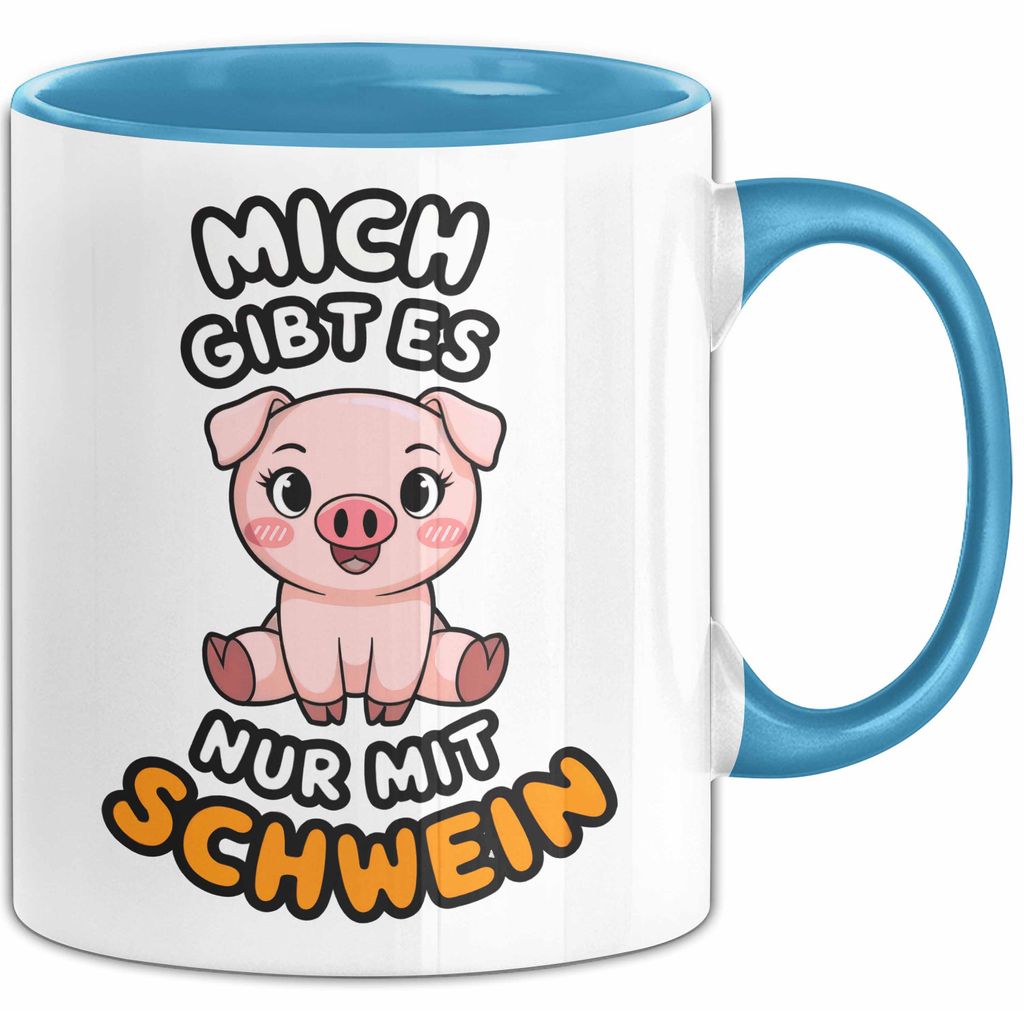 Schweinebauer Schweine Tier Tasse Geschenk Lustige Geschenkidee Spruch Mich Gibt Es Nur Mit Schwein (Blau)