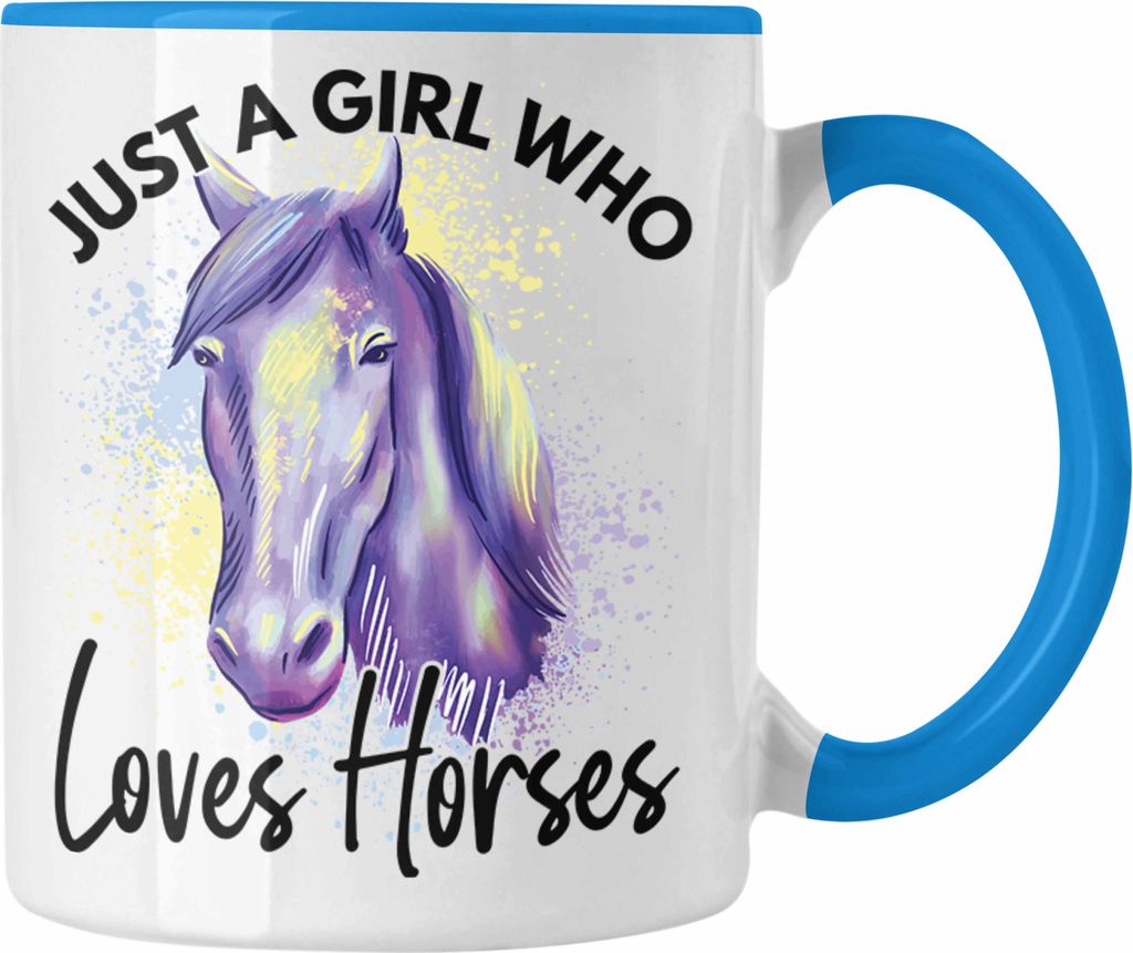 Trendation - Lustige Reiter Sprüche Geschenk Tasse Reiterin Pferde Mädchen Geschenkidee Pferde Just A Girl Who Loves Horses (Blau)
