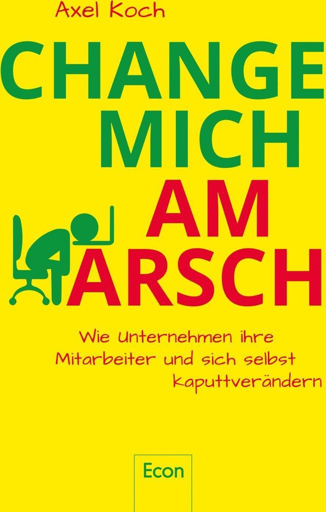 Change mich am Arsch