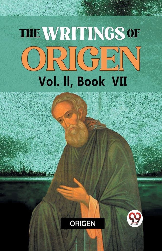 The writings of Origen Vol. II, Book VII