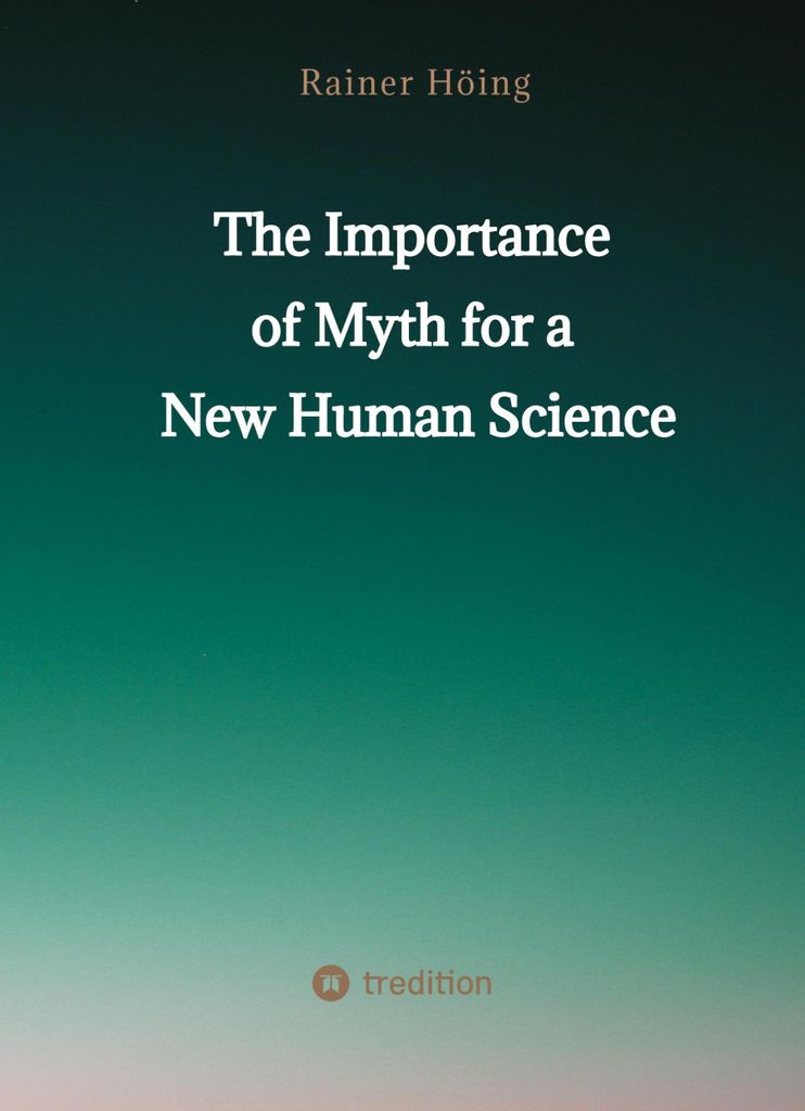 The Importance of Myth for a New Human Science