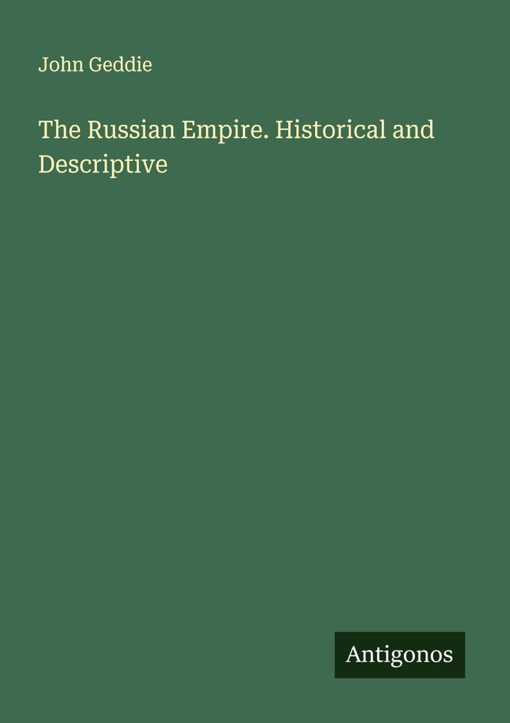 Das Russische Reich. Historisch und beschreibend
