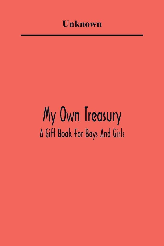 My Own Treasury; A Gift Book For Boys And Girls