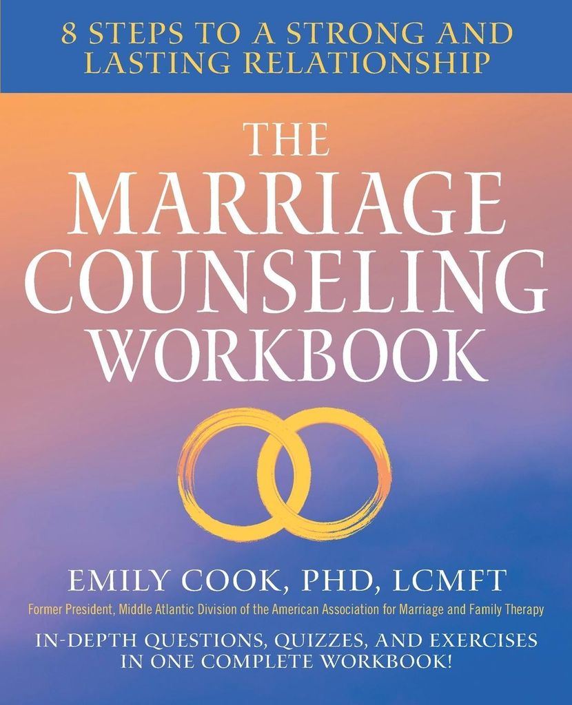 The Marriage Counseling Workbook: 8 Steps to a Strong and Lasting Relationship
