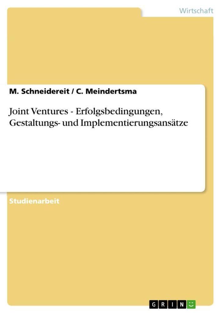 Joint Ventures - Erfolgsbedingungen, Gestaltungs- und Implementierungsansätze
