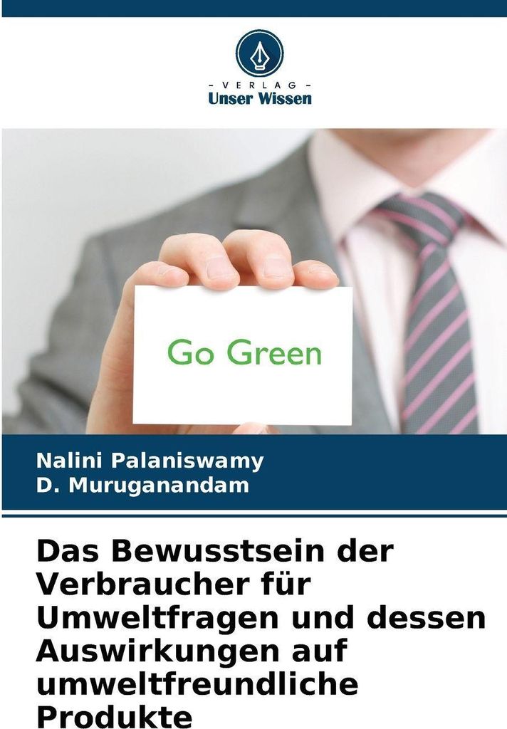 Das Bewusstsein der Verbraucher für Umweltfragen und dessen Auswirkungen auf umweltfreundliche Produkte